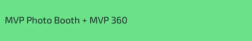 MVP Photo Booth + MVP 360